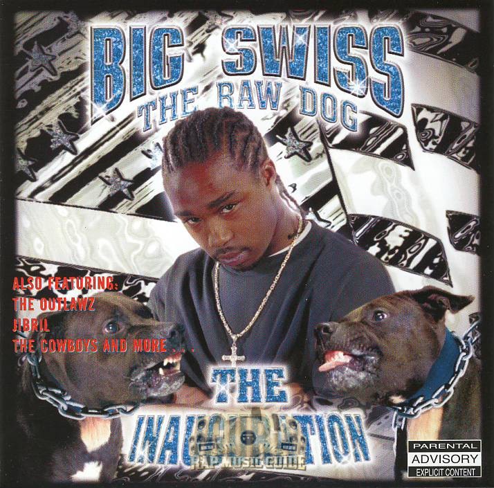 Big Swiss The Raw Dog - The Inauguration: CD | Rap Music Guide